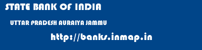 STATE BANK OF INDIA  UTTAR PRADESH AURAIYA JAMMU   banks information 